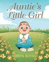 Auntie's Little Girl by Ashlyn Kossan, Paperback | Indigo Chapters