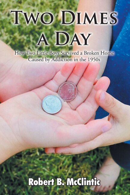 Two Dimes a Day by Robert B McClintic, Paperback | Indigo Chapters