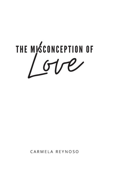 The Misconception of Love by Carmela Reynoso, Hardcover | Indigo Chapters