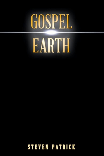 Gospel Earth by Steven Patrick, Paperback | Indigo Chapters