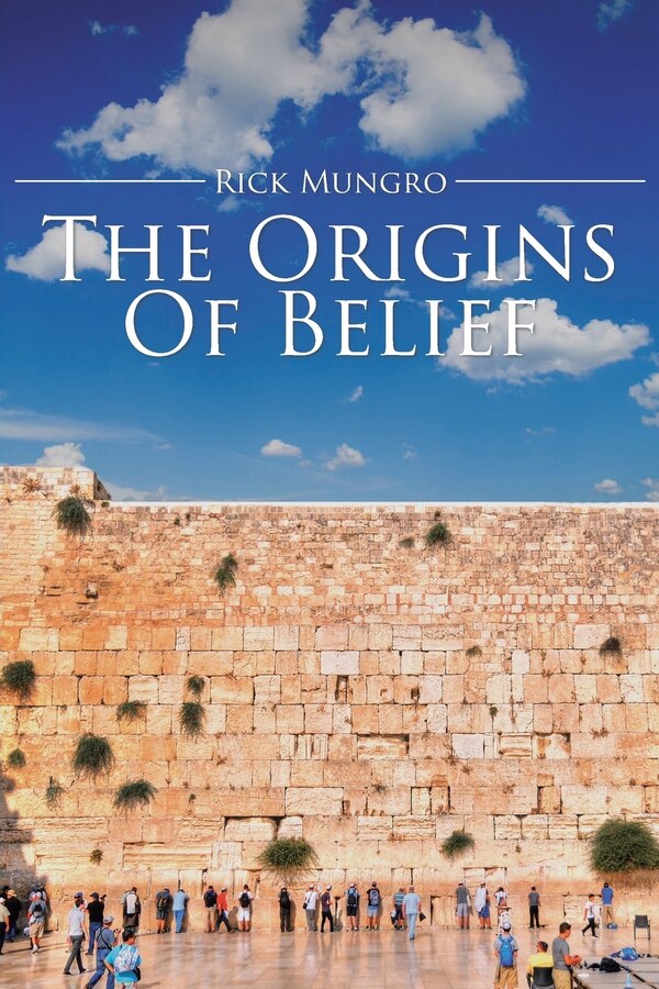 The Origins Of Belief by Rick Mungro, Paperback | Indigo Chapters