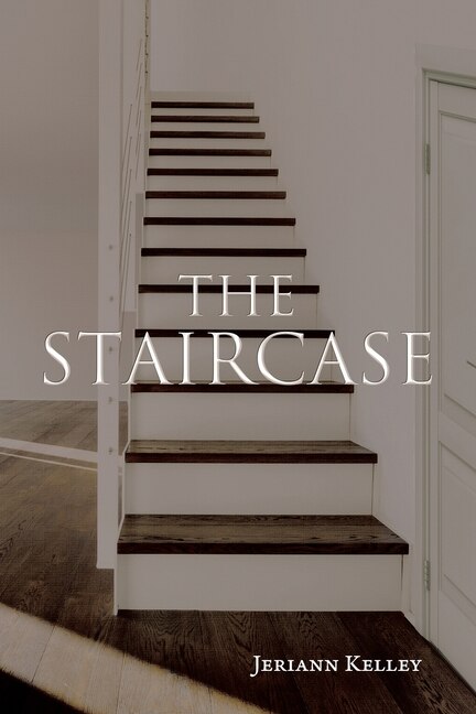The Staircase by Jeriann Kelley, Paperback | Indigo Chapters