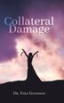 Collateral Damage by Vera Goodman, Hardcover | Indigo Chapters