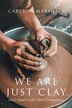 We Are Just Clay by Carlton Marshall, Paperback | Indigo Chapters
