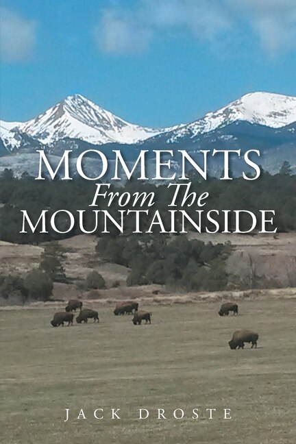 Moments From The Mountainside by Jack Droste, Paperback | Indigo Chapters