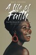 A Life of Faith by Mai C Stevens, Paperback | Indigo Chapters