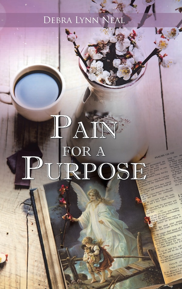 Pain for a Purpose by Debra Lynn Neal, Hardcover | Indigo Chapters
