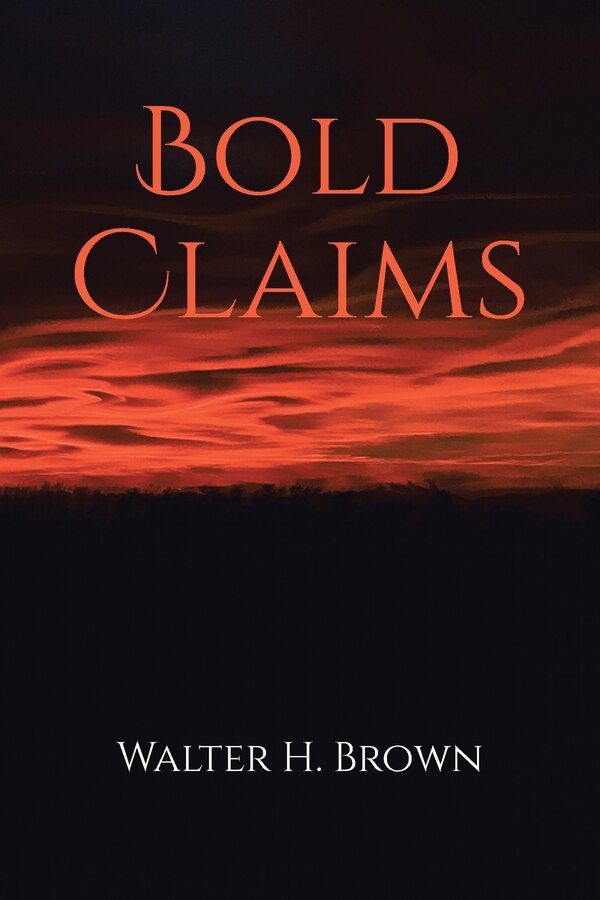 Bold Claims by Walter H Brown, Paperback | Indigo Chapters