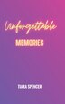 Unforgettable Memories by Tiara Spencer, Hardcover | Indigo Chapters