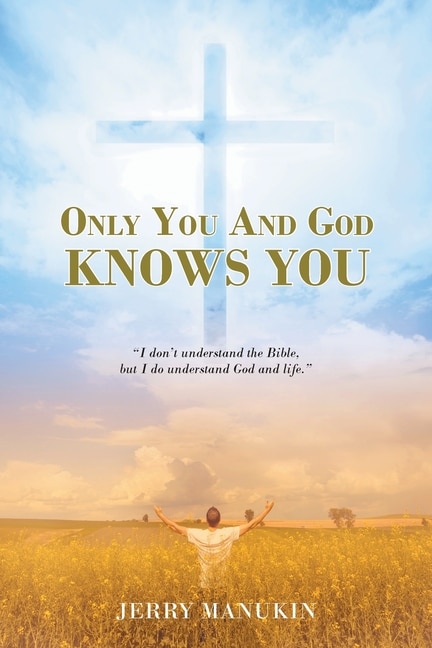 Only You And God Knows You by Jerry Manukin, Paperback | Indigo Chapters