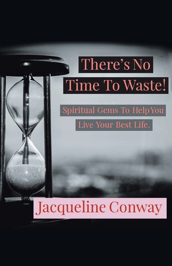 There's No Time To Waste by Jacqueline Conway, Paperback | Indigo Chapters