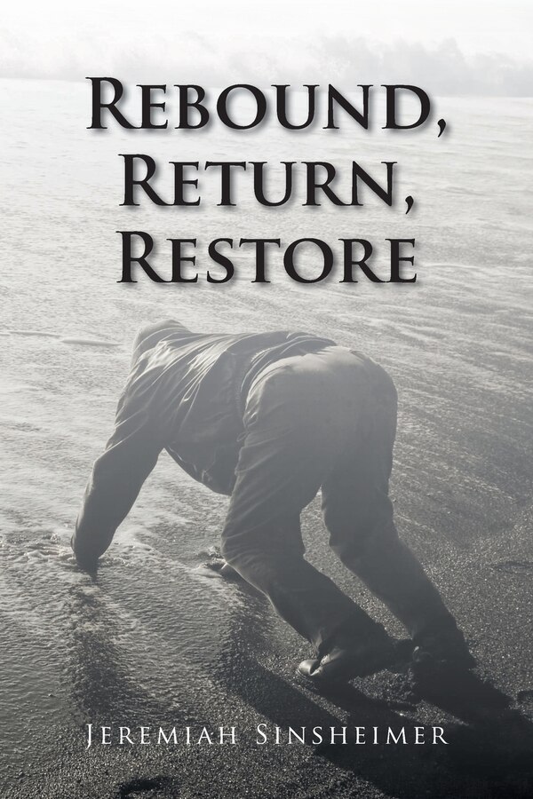 Rebound Return Restore by Jeremiah Sinsheimer, Paperback | Indigo Chapters