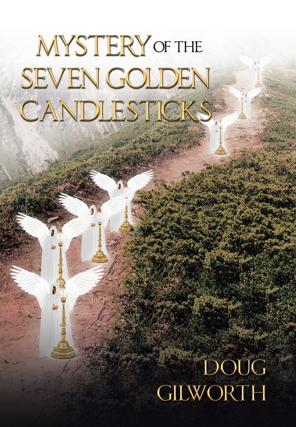 Mystery Of The Seven Golden Candlesticks by Doug Gilworth, Hardcover | Indigo Chapters