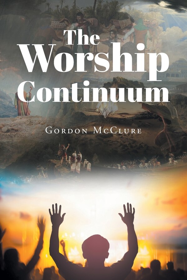 The Worship Continuum by Gordon McClure, Paperback | Indigo Chapters