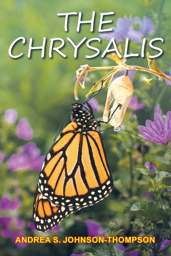 The Chrysalis by Andrea S Johnson-Thompson, Paperback | Indigo Chapters