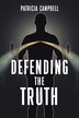 Defending the Truth by Patricia Campbell, Paperback | Indigo Chapters