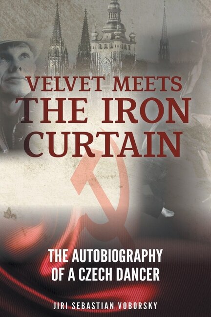 Velvet Meets the Iron Curtain by Jiri Sebastian Voborsky, Paperback | Indigo Chapters