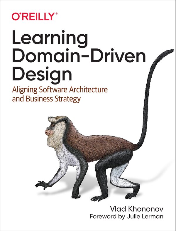 Learning Domain-driven Design by Vlad Khononov, Paperback | Indigo Chapters