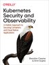 Kubernetes Security And Observability by Brendan Creane, Paperback | Indigo Chapters