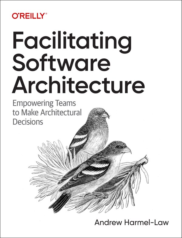 Facilitating Software Architecture by Andrew Harmel-Law, Paperback | Indigo Chapters