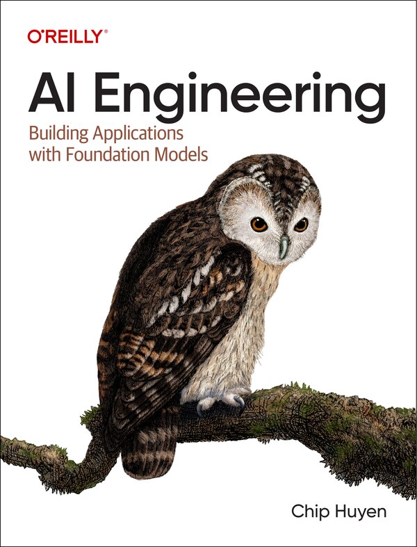 AI Engineering by Chip Huyen, Paperback | Indigo Chapters