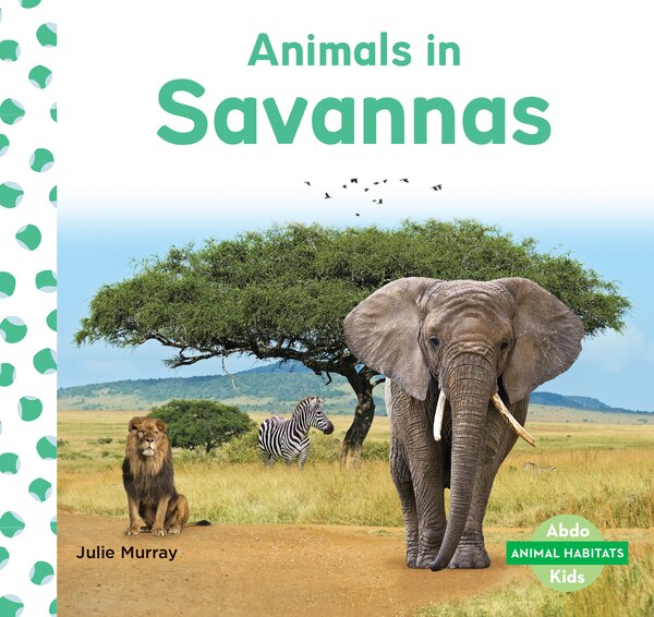Animals in Savannas by Julie Murray, Reinforced Library Binding | Indigo Chapters