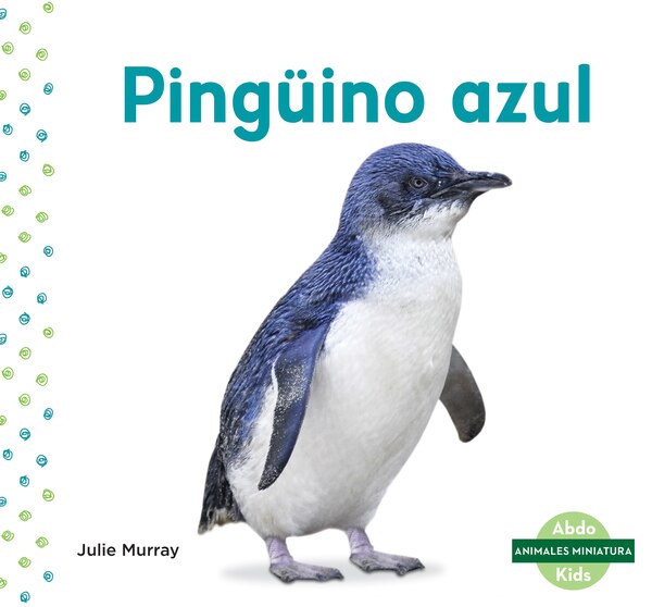 Pingüino Azul (Little Penguin) by Julie Murray, Reinforced Library Binding | Indigo Chapters