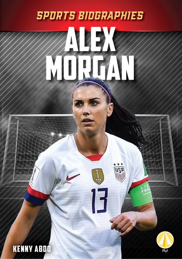 Alex Morgan by Kenny Abdo, Reinforced Library Binding | Indigo Chapters