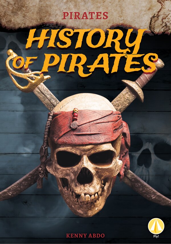 History of Pirates by Kenny Abdo, Reinforced Library Binding | Indigo Chapters