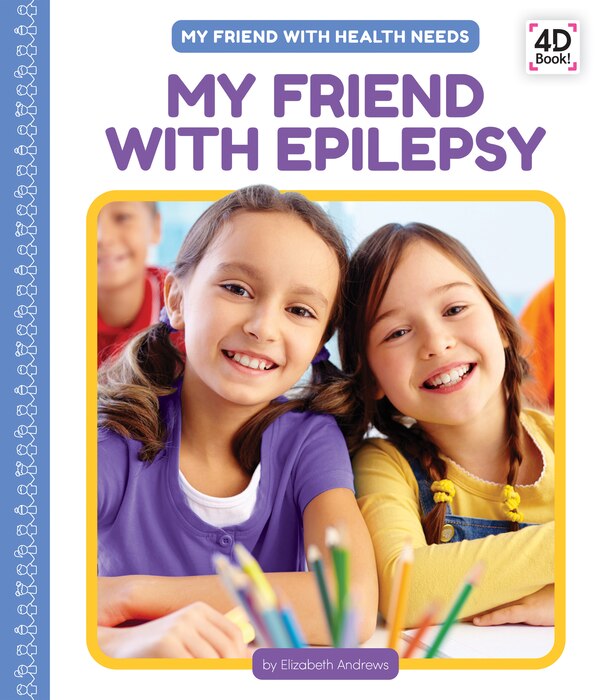 My Friend with Epilepsy by Elizabeth Andrews, Reinforced Library Binding | Indigo Chapters