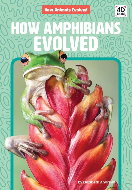 How Amphibians Evolved by Elizabeth Andrews, Reinforced Library Binding | Indigo Chapters