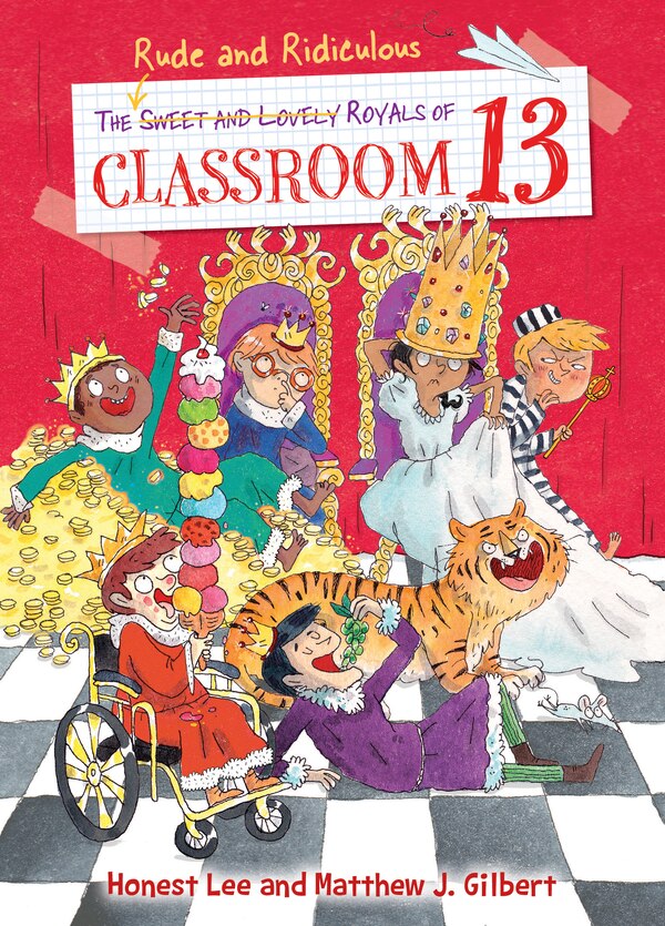 The Rude and Ridiculous Royals of Classroom 13 by Honest Lee, Reinforced Library Binding | Indigo Chapters