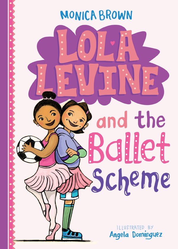 Lola Levine and the Ballet Scheme by Monica Brown, Reinforced Library Binding | Indigo Chapters