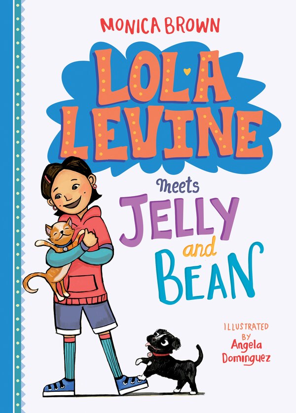 Lola Levine Meets Jelly and Bean by Monica Brown, Reinforced Library Binding | Indigo Chapters