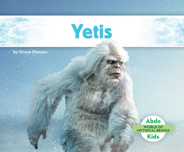Yetis by Grace Hansen, Reinforced Library Binding | Indigo Chapters