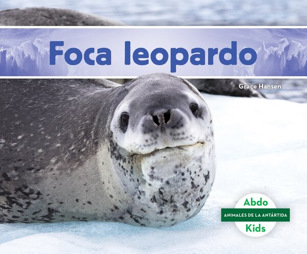 Foca Leopardo by Grace Hansen, Reinforced Library Binding | Indigo Chapters