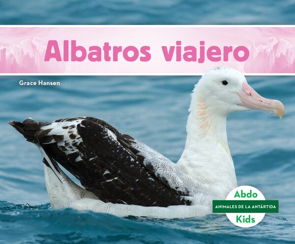 Albatros Viajero by Grace Hansen, Reinforced Library Binding | Indigo Chapters