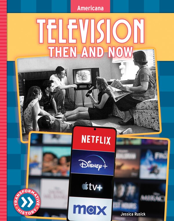 Television: Then and Now by Jessica Rusick, Reinforced Library Binding | Indigo Chapters