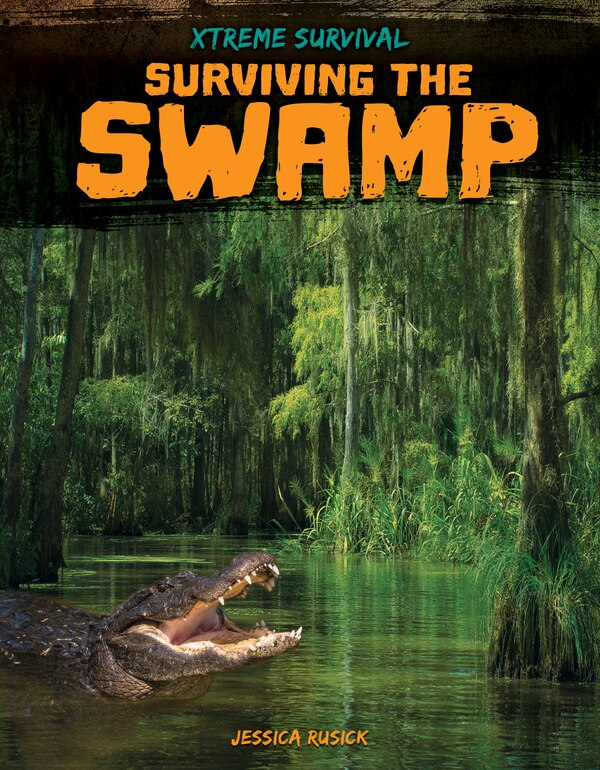 Surviving the Swamp by Jessica Rusick, Reinforced Library Binding | Indigo Chapters