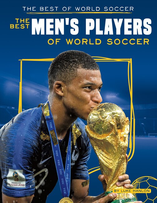 Best Men's Players of World Soccer by Luke Hanlon, Reinforced Library Binding | Indigo Chapters