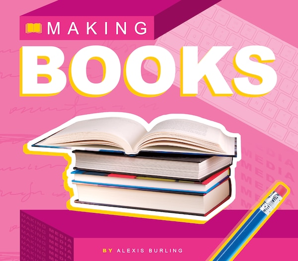 Making Books by Alexis Burling, Reinforced Library Binding | Indigo Chapters