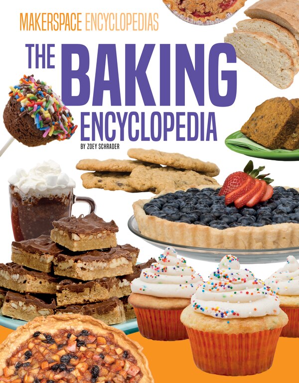 Baking Encyclopedia by Zoey Schrader, Reinforced Library Binding | Indigo Chapters