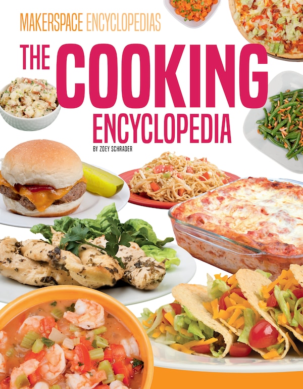 Cooking Encyclopedia by Zoey Schrader, Reinforced Library Binding | Indigo Chapters