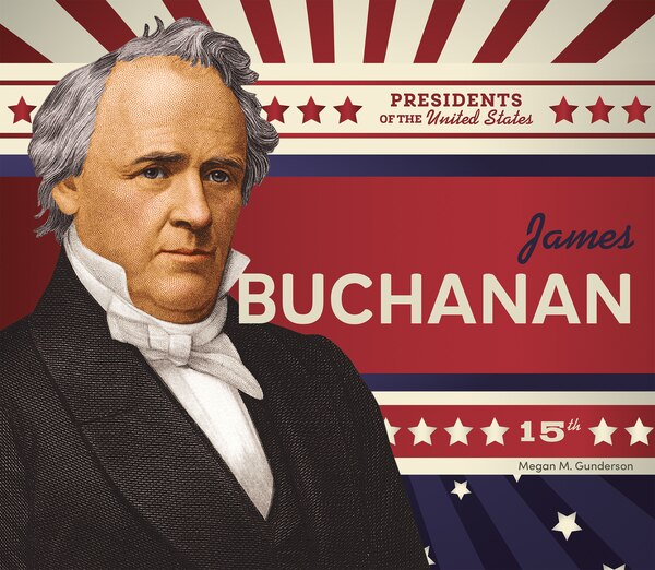 James Buchanan by Megan M Gunderson, Reinforced Library Binding | Indigo Chapters