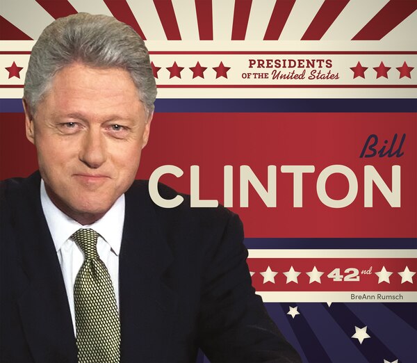 Bill Clinton by BreAnn Rumsch, Reinforced Library Binding | Indigo Chapters