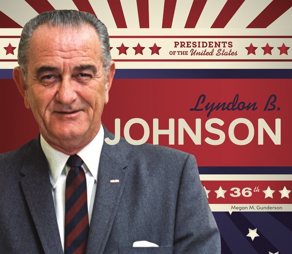 Lyndon B. Johnson by Megan M Gunderson, Reinforced Library Binding | Indigo Chapters
