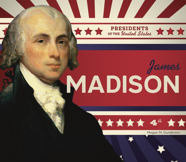James Madison by Megan M Gunderson, Reinforced Library Binding | Indigo Chapters