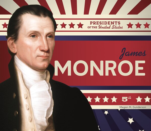 James Monroe by Megan M Gunderson, Reinforced Library Binding | Indigo Chapters