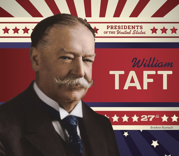 William Taft by BreAnn Rumsch, Reinforced Library Binding | Indigo Chapters