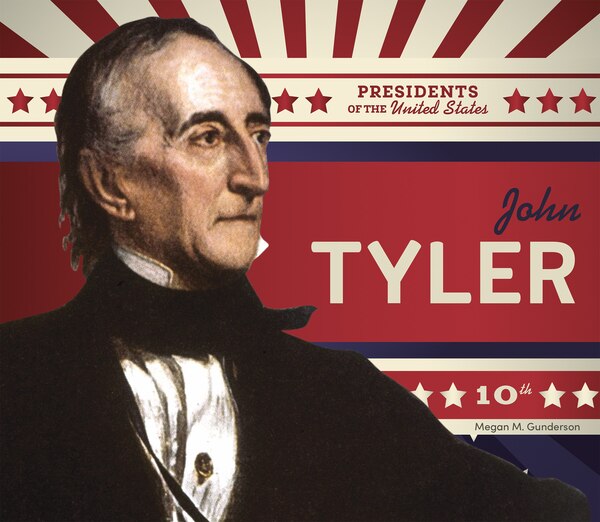 John Tyler by Megan M Gunderson, Reinforced Library Binding | Indigo Chapters